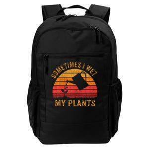 Sometimes I Wet My Plants Garden Lover Daily Commute Backpack