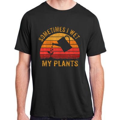 Sometimes I Wet My Plants Garden Lover Adult ChromaSoft Performance T-Shirt