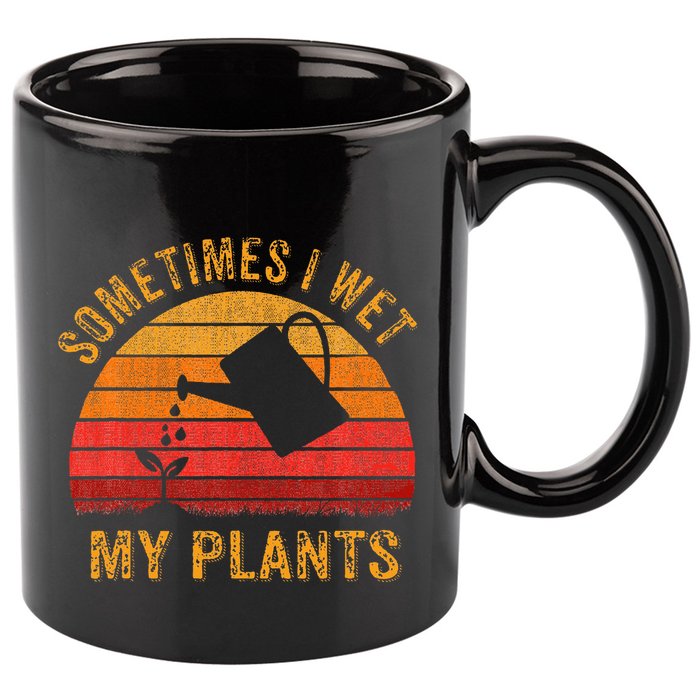 Sometimes I Wet My Plants Garden Lover 11oz C Handle Ceramic Mug