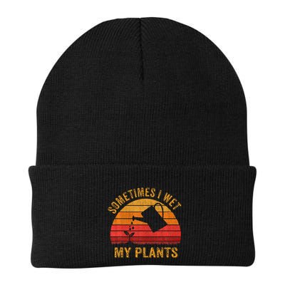 Sometimes I Wet My Plants Garden Lover Beanie