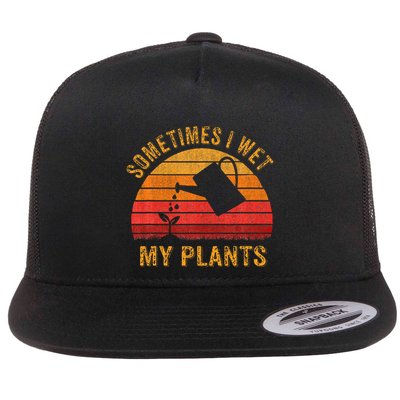Sometimes I Wet My Plants Garden Lover Flatbill Hat