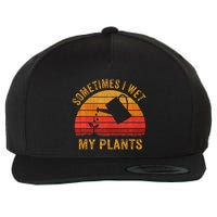 Sometimes I Wet My Plants Garden Lover Wool Snapback Cap