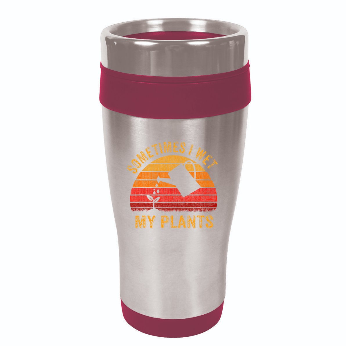 Sometimes I Wet My Plants Garden Lover 16oz Travel Tumbler