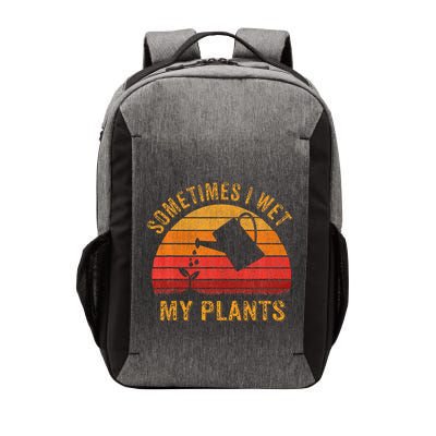 Sometimes I Wet My Plants Garden Lover Vector Backpack