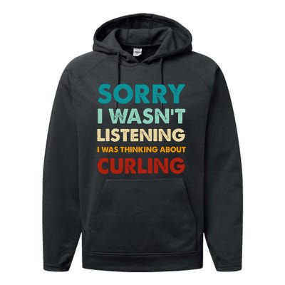 Sorry I WasnT Listening I Was Thinking About Curling Gift Performance Fleece Hoodie