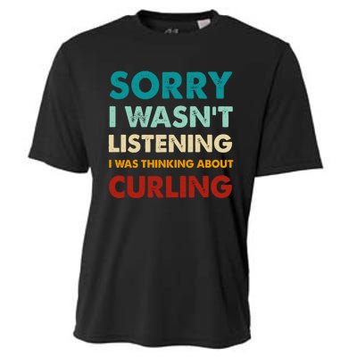 Sorry I WasnT Listening I Was Thinking About Curling Gift Cooling Performance Crew T-Shirt