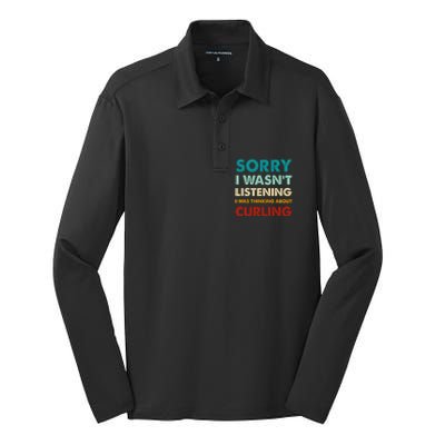 Sorry I WasnT Listening I Was Thinking About Curling Gift Silk Touch Performance Long Sleeve Polo