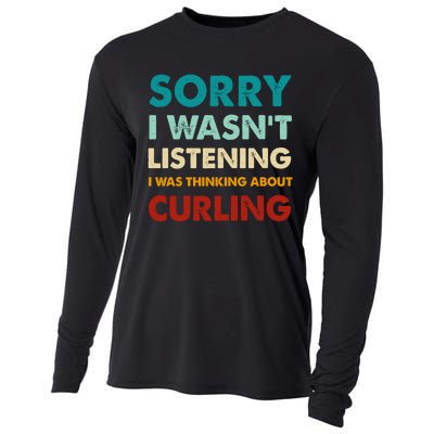 Sorry I WasnT Listening I Was Thinking About Curling Gift Cooling Performance Long Sleeve Crew