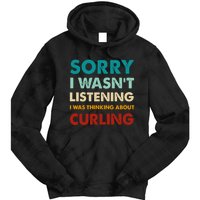 Sorry I WasnT Listening I Was Thinking About Curling Gift Tie Dye Hoodie