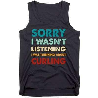 Sorry I WasnT Listening I Was Thinking About Curling Gift Tank Top