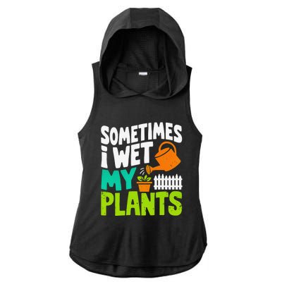 Sometimes I Wet My Plants Ladies PosiCharge Tri-Blend Wicking Draft Hoodie Tank