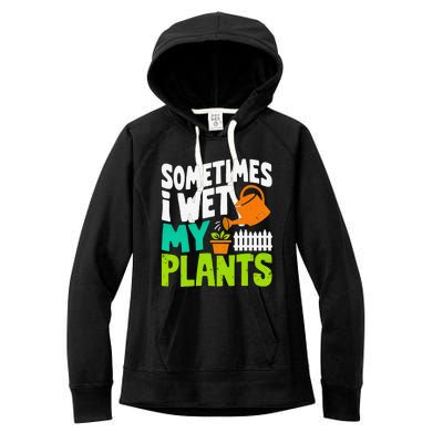 Sometimes I Wet My Plants Women's Fleece Hoodie