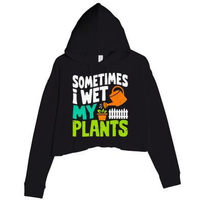 Sometimes I Wet My Plants Crop Fleece Hoodie