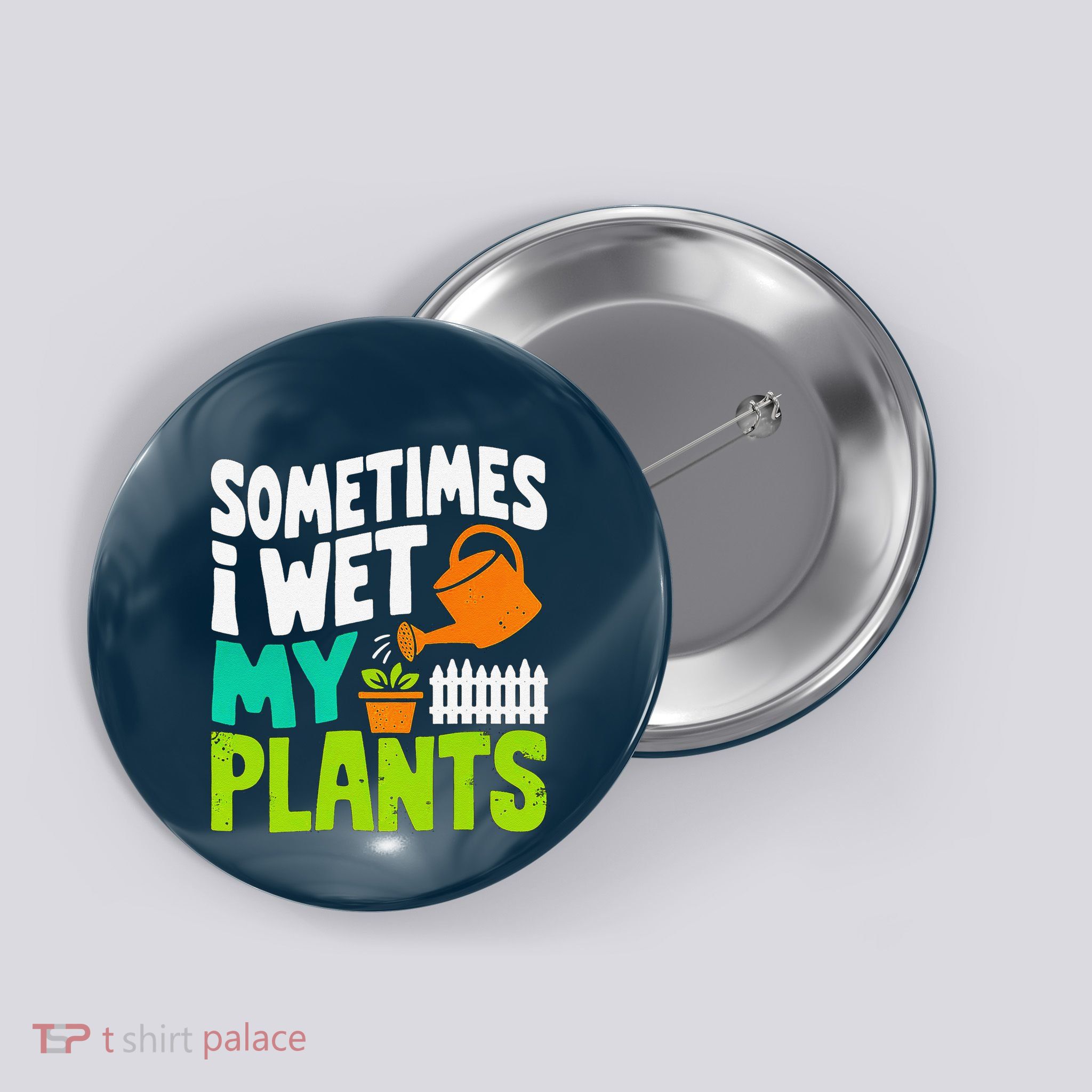 Sometimes I Wet My Plants Button