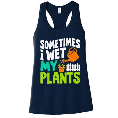 Sometimes I Wet My Plants Women's Racerback Tank