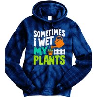 Sometimes I Wet My Plants Tie Dye Hoodie