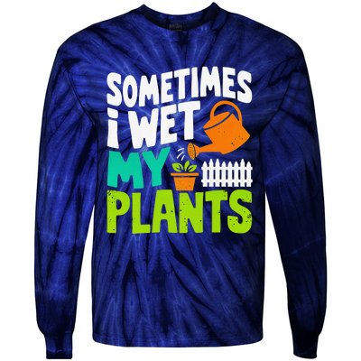 Sometimes I Wet My Plants Tie-Dye Long Sleeve Shirt