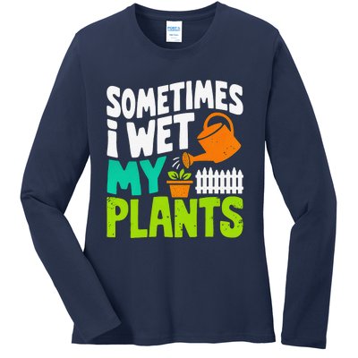 Sometimes I Wet My Plants Ladies Long Sleeve Shirt