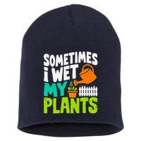 Sometimes I Wet My Plants Short Acrylic Beanie