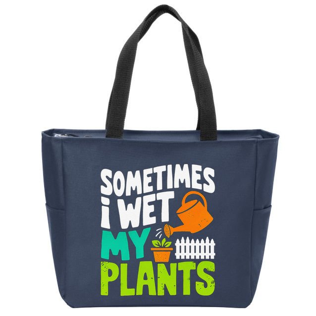Sometimes I Wet My Plants Zip Tote Bag