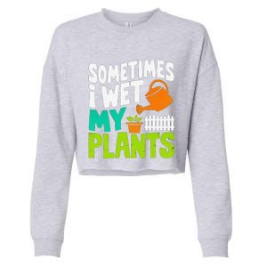 Sometimes I Wet My Plants Cropped Pullover Crew