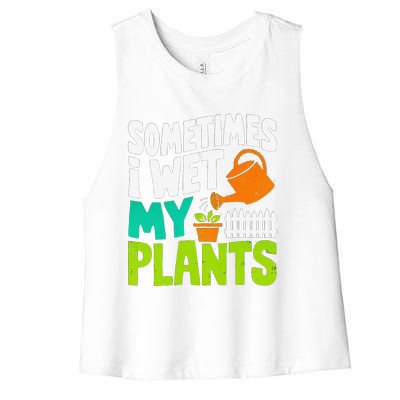 Sometimes I Wet My Plants Women's Racerback Cropped Tank