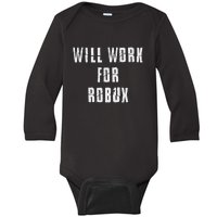 Saying I Will Work For Robux Baby Long Sleeve Bodysuit