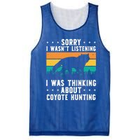 Sorry I Wasnt Listening I Was Thinking About Coyote Hunting Gift Mesh Reversible Basketball Jersey Tank