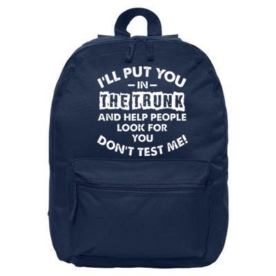 Sayings I Will Put You In A Trunk 16 in Basic Backpack