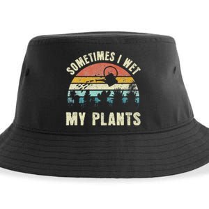 Sometimes I Wet My Plants Funny Hobby Gardening Sustainable Bucket Hat