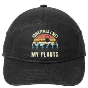 Sometimes I Wet My Plants Funny Hobby Gardening 7-Panel Snapback Hat