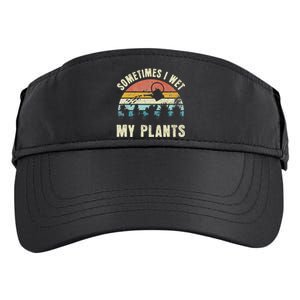 Sometimes I Wet My Plants Funny Hobby Gardening Adult Drive Performance Visor