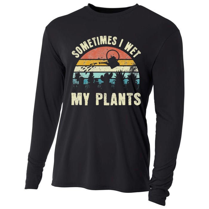 Sometimes I Wet My Plants Funny Hobby Gardening Cooling Performance Long Sleeve Crew