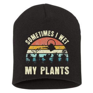 Sometimes I Wet My Plants Funny Hobby Gardening Short Acrylic Beanie