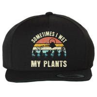 Sometimes I Wet My Plants Funny Hobby Gardening Wool Snapback Cap