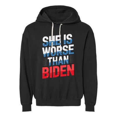 She Is Worse Than Biden Pro Trump Anti Biden Harris 2024 Garment-Dyed Fleece Hoodie