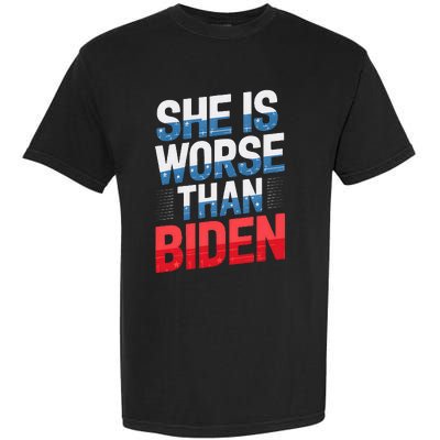 She Is Worse Than Biden Pro Trump Anti Biden Harris 2024 Garment-Dyed Heavyweight T-Shirt