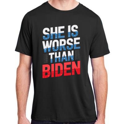 She Is Worse Than Biden Pro Trump Anti Biden Harris 2024 Adult ChromaSoft Performance T-Shirt