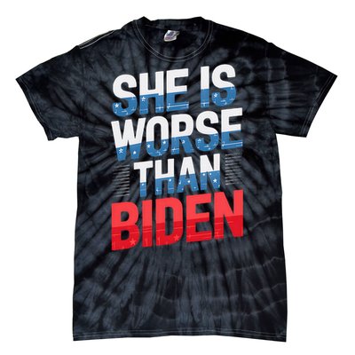 She Is Worse Than Biden Pro Trump Anti Biden Harris 2024 Tie-Dye T-Shirt