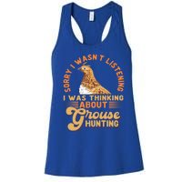 Sorry I Wasnt Listening I Was Thinking About Grouse Hunting Funny Gift Women's Racerback Tank