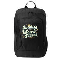Sweating In Weird Place Funny Embarrassing City Backpack