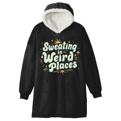Sweating In Weird Place Funny Embarrassing Hooded Wearable Blanket