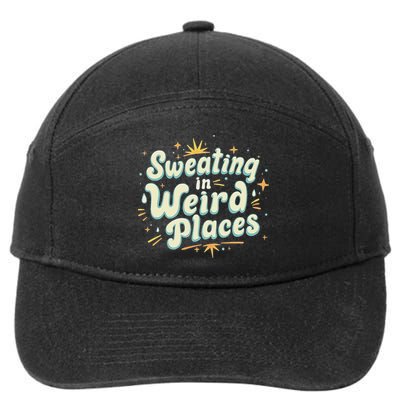 Sweating In Weird Place Funny Embarrassing 7-Panel Snapback Hat