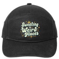 Sweating In Weird Place Funny Embarrassing 7-Panel Snapback Hat