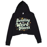 Sweating In Weird Place Funny Embarrassing Crop Fleece Hoodie
