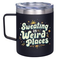 Sweating In Weird Place Funny Embarrassing 12oz Stainless Steel Coffee Mug