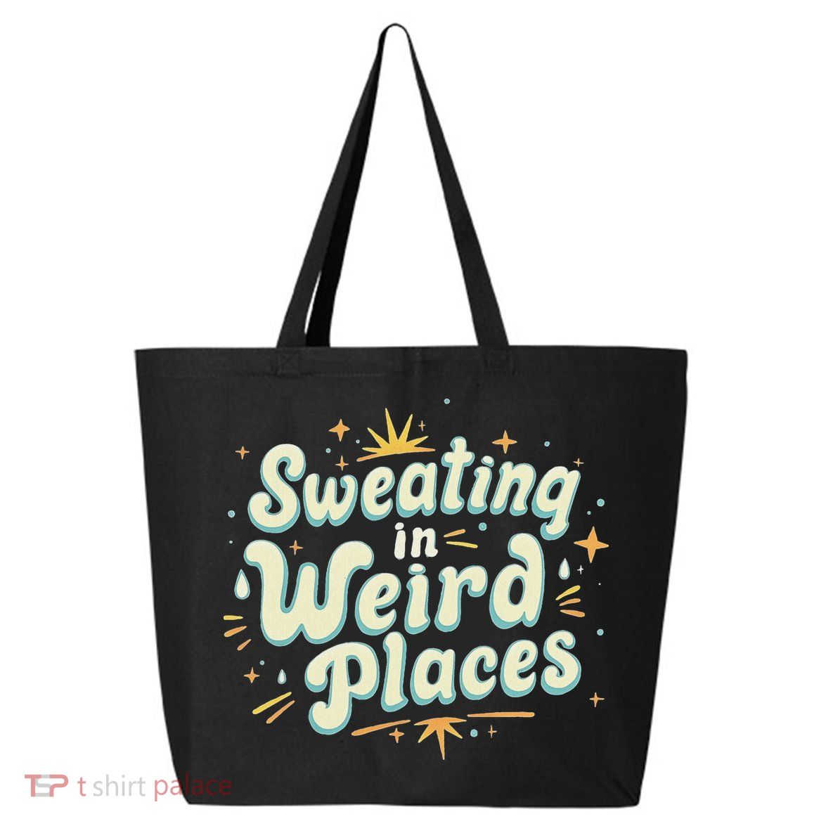 Sweating In Weird Place Funny Embarrassing 25L Jumbo Tote
