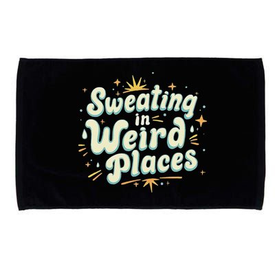 Sweating In Weird Place Funny Embarrassing Microfiber Hand Towel