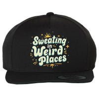 Sweating In Weird Place Funny Embarrassing Wool Snapback Cap