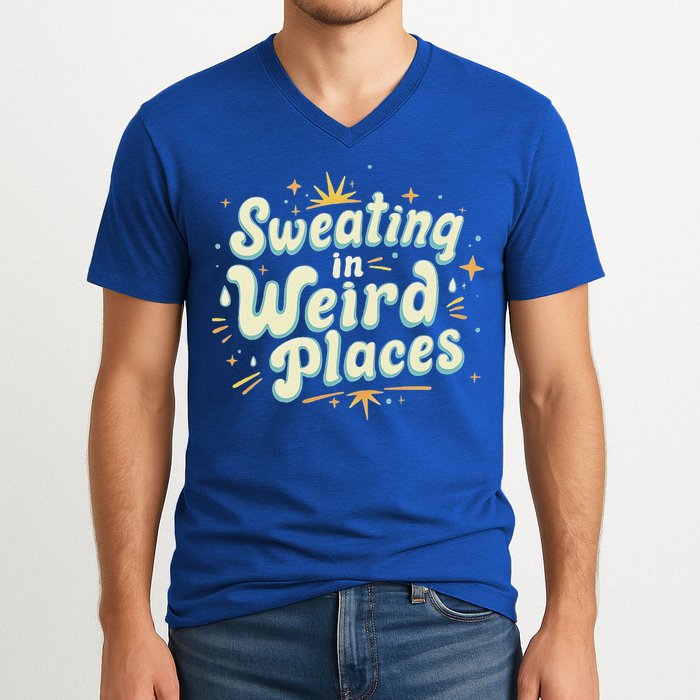 Sweating In Weird Place Funny Embarrassing V-Neck T-Shirt